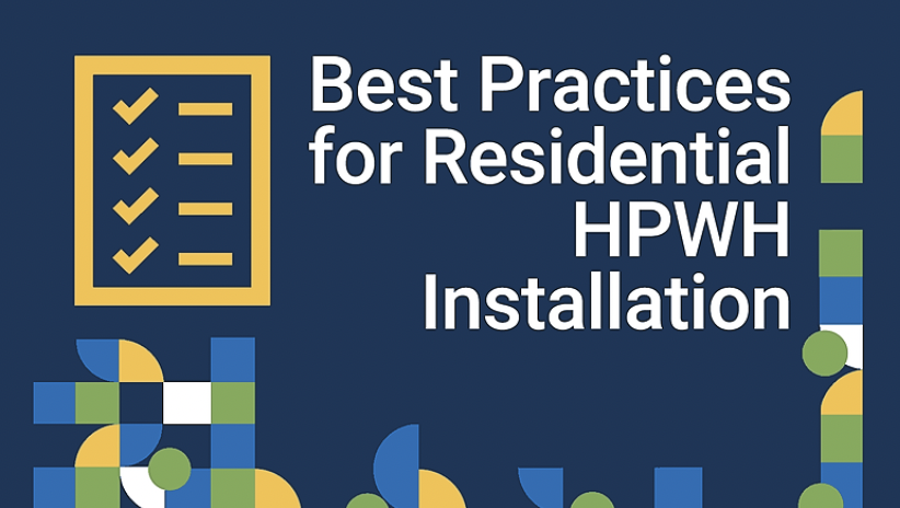 Best Practices for Residential HPWH Installation